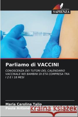 Parliamo di VACCINI Talio, Maria Carolina, AVACA GAGLIARDI, Paola Antonella 9786209306952 Edizioni Sapienza - książka