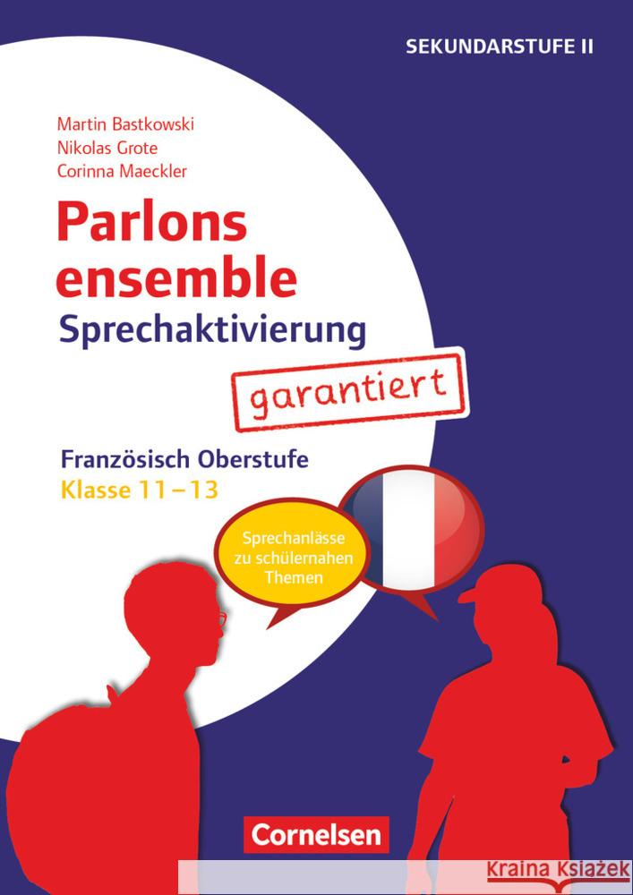 Parlons ensemble - Sprechaktivierung garantiert - Klasse 11-13 Grote, Nikolas, Maeckler, Corinna, Bastkowski, Martin 9783589169023 Cornelsen Verlag Scriptor - książka