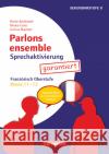Parlons ensemble - Sprechaktivierung garantiert - Klasse 11-13 Grote, Nikolas, Maeckler, Corinna, Bastkowski, Martin 9783589169023 Cornelsen Verlag Scriptor