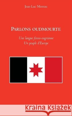 Parlons oudmourte: Une langue finno-ougrienne Un peuple d'Europe Jean-Luc Moreau 9782296079519 Editions L'Harmattan - książka