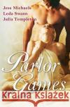 Parlor Games Jess Michaels Leda Swann Julia Templeton 9780060882297 Avon Books