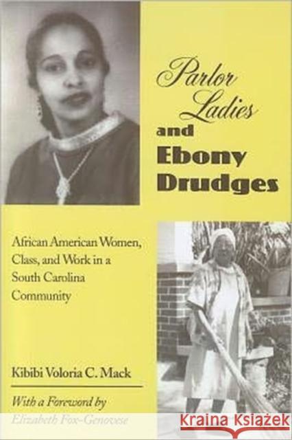 Parlor Ladies & Ebony Drudges: African American Women Mack, Kibibi Voloria C. 9781572338432 University of Tennessee Press - książka