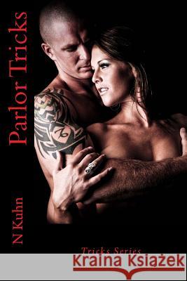 Parlor Tricks: Tricks Series N. Kuhn 9781495258299 Createspace - książka