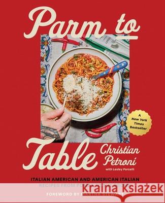 Parm to Table: Italian American and American Italian Recipes from Ponza to the Bronx Lesley Porcelli 9780063378582 Harvest Publications - książka