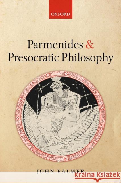 Parmenides and Presocratic Philosophy John Palmer 9780199664696 Oxford University Press, USA - książka