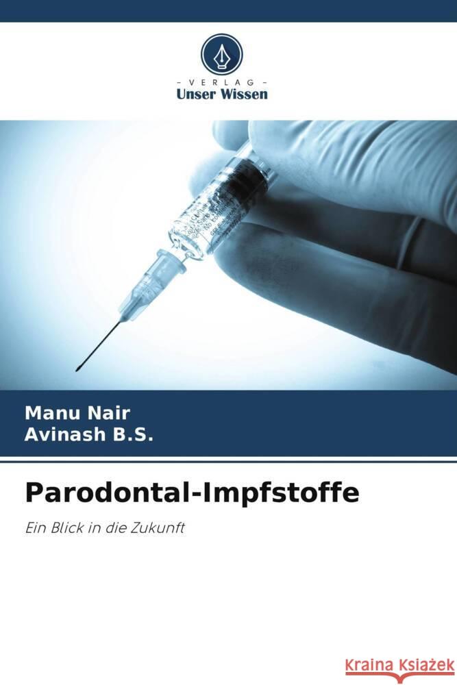 Parodontal-Impfstoffe Nair, Manu, B.S., Avinash 9786205177235 Verlag Unser Wissen - książka