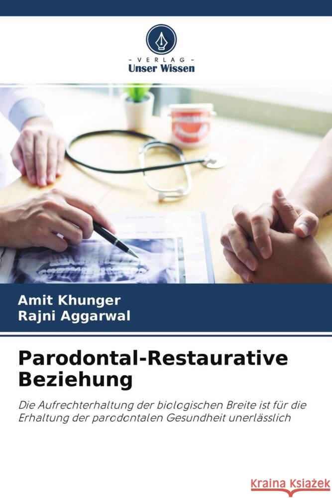 Parodontal-Restaurative Beziehung Khunger, Amit, Aggarwal, Rajni 9786204699356 Verlag Unser Wissen - książka