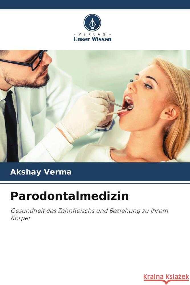 Parodontalmedizin Akshay Verma 9786208227593 Verlag Unser Wissen - książka