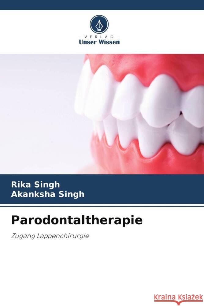 Parodontaltherapie Rika Singh Akanksha Singh 9786207303939 Verlag Unser Wissen - książka