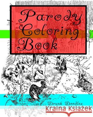 Parody Coloring Book Drunk Doodles 9781533340085 Createspace Independent Publishing Platform - książka