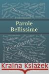 Parole Bellissime - Il Librizionario: Un Librizionario di Marco Biondi Marco Biondi   9798393430054 Independently Published