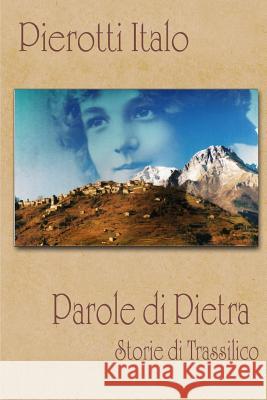 PAROLE DI PIETRA (Storie Di Trassilico) ITALO PIEROTTI 9781409214700 Lulu.com - książka