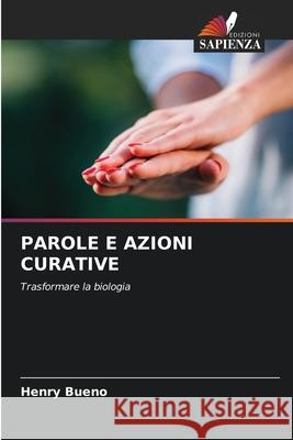 PAROLE E AZIONI CURATIVE Bueno, Henry 9786209104015 Edizioni Sapienza - książka