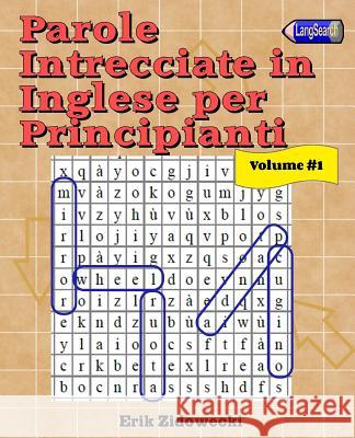 Parole Intrecciate in Inglese per Principianti - Volume 1 Grandola, Chiara 9781532875984 Createspace Independent Publishing Platform - książka
