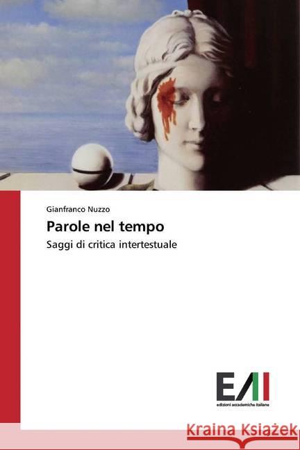 Parole nel tempo : Saggi di critica intertestuale Nuzzo, Gianfranco 9786202086875 Edizioni Sant' Antonio - książka