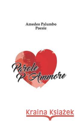 Parole p'Ammore Amedeo Palumbo 9781698245461 Independently Published - książka