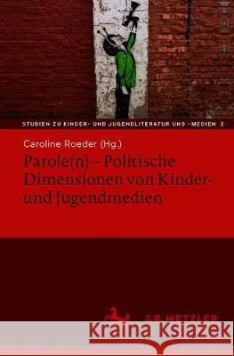 Parole(n) - Politische Dimensionen Von Kinder- Und Jugendmedien Roeder, Caroline 9783476048479 J.B. Metzler - książka