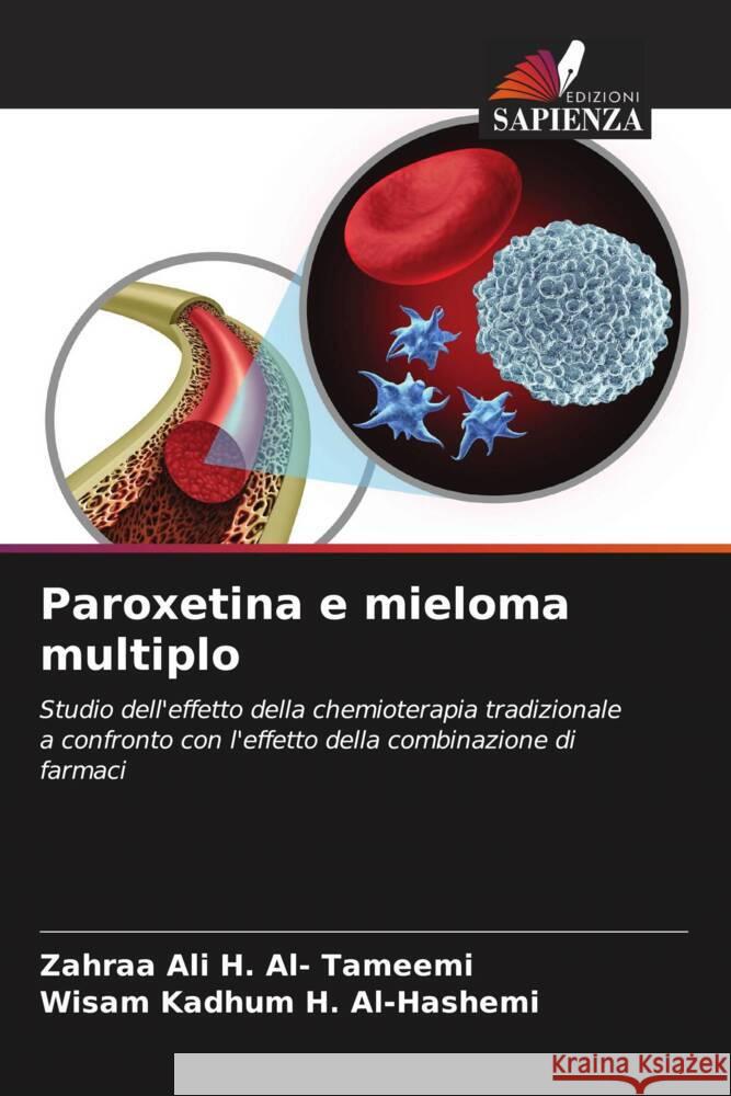 Paroxetina e mieloma multiplo Ali H. Al- Tameemi, Zahraa, Kadhum H. Al-Hashemi, Wisam 9786206629306 Edizioni Sapienza - książka