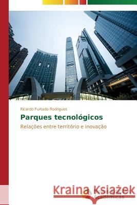 Parques tecnológicos Furtado Rodrigues Ricardo 9783639618761 Novas Edicoes Academicas - książka