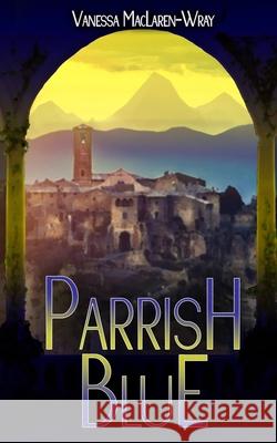 Parrish Blue Vanessa Maclaren-Wray 9781953469816 Water Dragon Publishing - książka