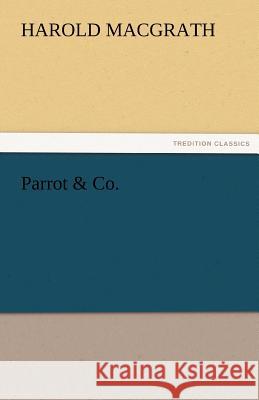 Parrot & Co. Harold MacGrath   9783842486973 tredition GmbH - książka