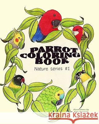 Parrot Coloring Book: Nature Series Kitty Fournier 9781442125117 Createspace - książka