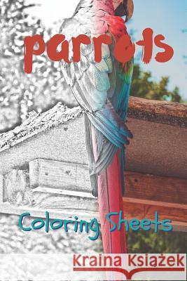 Parrot Coloring Sheets: 30 Parrot Drawings, Coloring Sheets Adults Relaxation, Coloring Book for Kids, for Girls, Volume 6 Julian Smith 9781797819242 Independently Published - książka