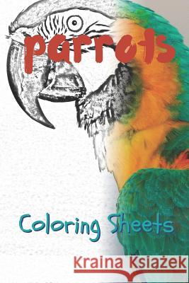 Parrot Coloring Sheets: 30 Parrot Drawings, Coloring Sheets Adults Relaxation, Coloring Book for Kids, for Girls, Volume 8 Julian Smith 9781797819273 Independently Published - książka