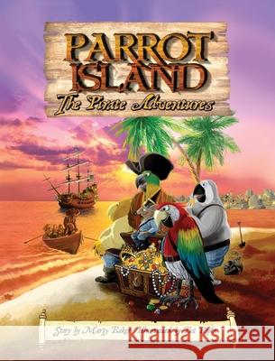 Parrot Island: The Pirate Adventures Baker, Marty 9780578731810 Bot Roda Studio - książka