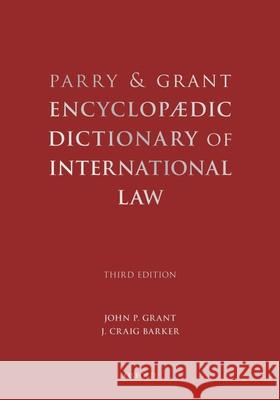 Parry & Grant Encyclopaedic Dictionary of International Law John P. Grant J. Craig Barker Clive Parry 9780195389777 Oxford University Press, USA - książka