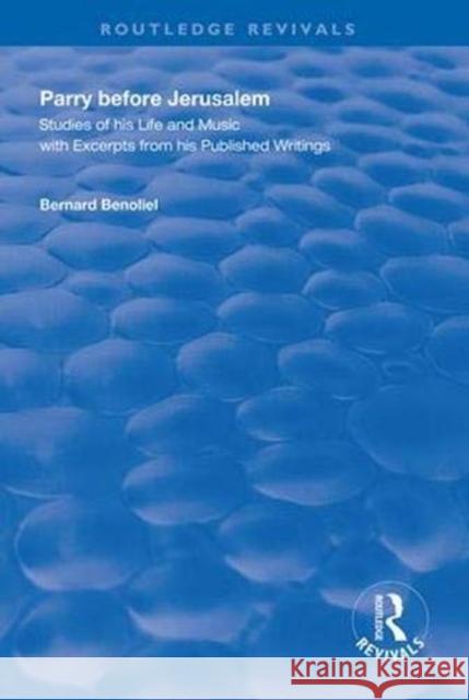 Parry Before Jerusalem: Studies of His Life and Music with Excerpts from His Published Writings Bernard Benoliel   9781138332836 Routledge - książka