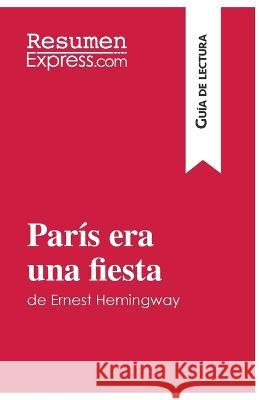 París era una fiesta de Ernest Hemingway (Guía de lectura): Resumen y análisis completo Resumenexpress 9782806283474 Resumenexpress.com - książka