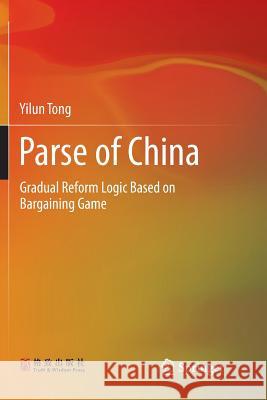 Parse of China: Gradual Reform Logic Based on Bargaining Game Tong, Yilun 9789811351501 Springer - książka