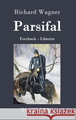 Parsifal: Textbuch - Libretto Richard Wagner (Princeton Ma) 9783843028370 Hofenberg - książka