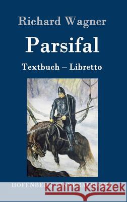 Parsifal: Textbuch - Libretto Richard Wagner (Princeton Ma) 9783861997214 Hofenberg - książka