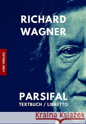 Parsifal: Textbuch / Libretto Richard Wagner 9781726170796 Createspace Independent Publishing Platform - książka