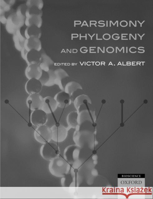 Parsimony, Phylogeny, and Genomics Victor A. Albert 9780199297306 Oxford University Press - książka