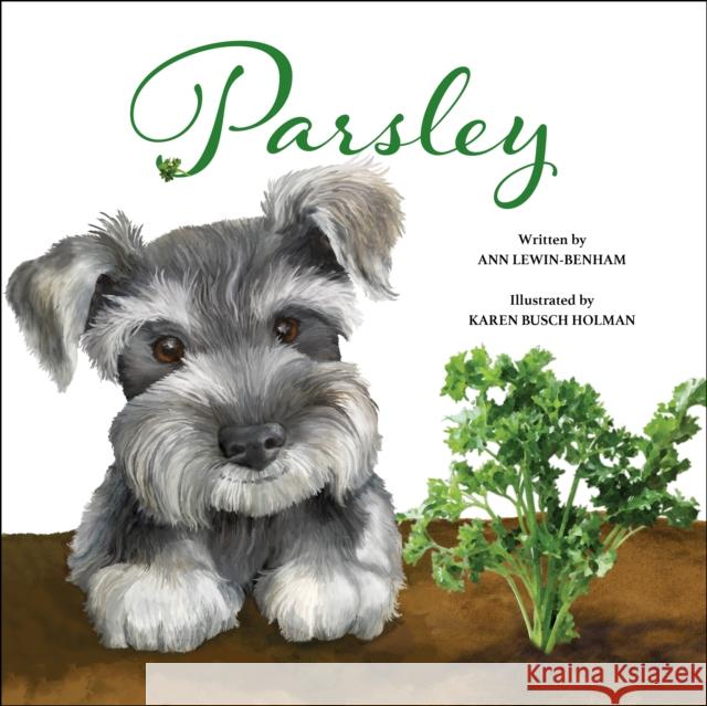 Parsley: A Love Story of a Child for Puppy and Plants Ann Lewin-Benham 9798985455304 Ann Lewin-Benham - książka