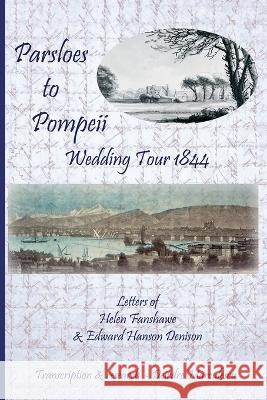 Parsloes to Pompeii Wedding Tour 1844 Deirdre Marculescu Derek Alexander Rosalind Alexander 9781911391104 Valence House Publications - książka