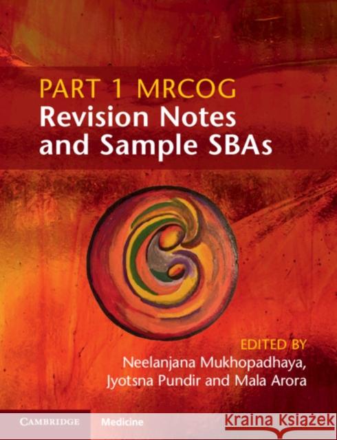 Part 1 MRCOG Revision Notes and Sample SBAs Neelanjana Mukhopadhaya, Jyotsna Pundir, Mala Arora 9781108714082 Cambridge University Press - książka