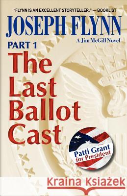 Part 1: The Last Ballot Cast Joseph Flynn 9780983797579 Stray Dog Press - książka