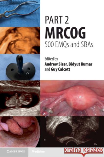 Part 2 Mrcog: 500 Emqs and Sbas Sizer, Andrew 9781108709712 Cambridge University Press - książka