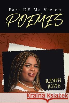 Part De Ma Vie En Poemes Judith Juste 9780228842255 Tellwell Talent - książka