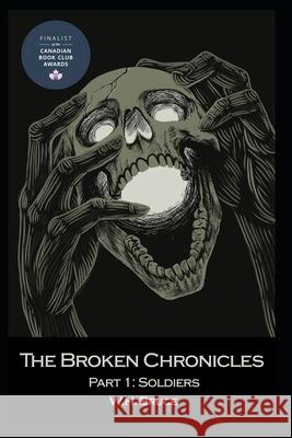 Part I: Soldiers: The Broken Chronicles W. H. Bruce 9781069208477 Windy Springs Incorporated - książka
