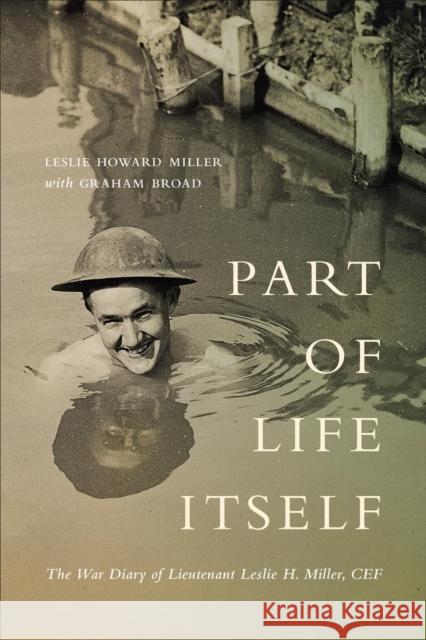 Part of Life Itself: The War Diary of Lieutenant Leslie Howard Miller, CEF Leslie Miller 9781487503864 University of Toronto Press - książka