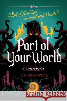 Part of Your World (a Twisted Tale): A Twisted Tale Braswell, Liz 9781368013819 Disney Press - książka