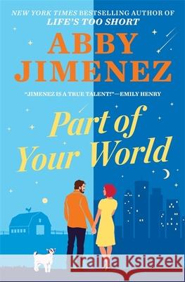 Part of Your World: an irresistibly hilarious and heartbreaking romantic comedy Abby Jimenez 9780349433806 Little, Brown Book Group - książka