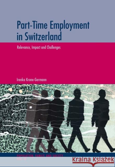 Part-Time Employment in Switzerland: Relevance, Impact and Challenges Oris, Michel 9783034306140 Peter Lang AG, Internationaler Verlag der Wis - książka