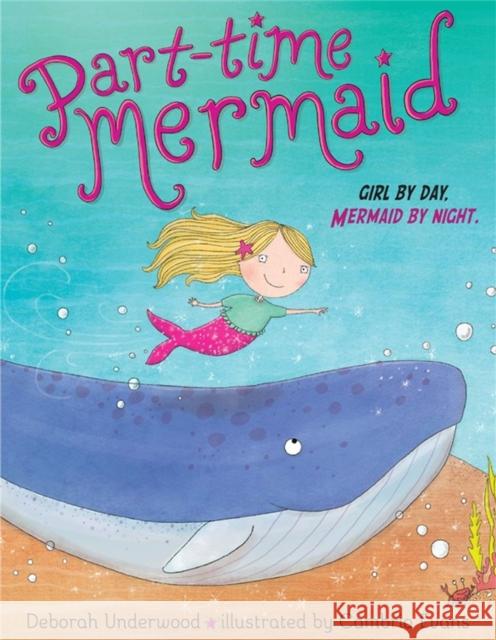 Part-Time Mermaid Deborah Underwood Cambria Evans 9781484726808 Disney-Hyperion - książka