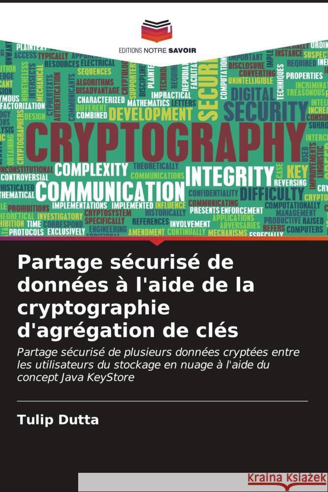 Partage sécurisé de données à l'aide de la cryptographie d'agrégation de clés Dutta, Tulip 9786206937227 Editions Notre Savoir - książka